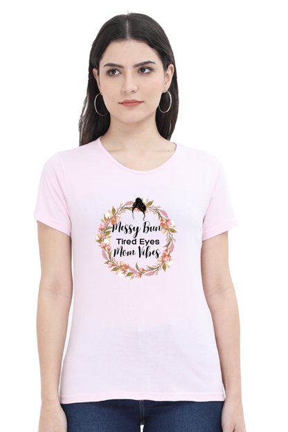 Messy Bun, Tired Eyes, Mom Vibes T-Shirt – Casual Wear for Busy Moms