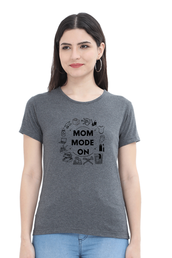 Mom Mode On – Casual Printed T-Shirt for Super Moms