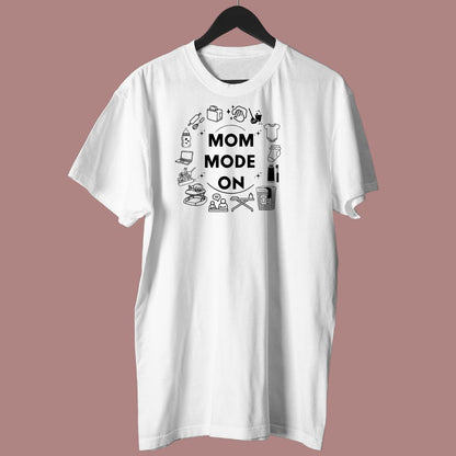 Mom Mode On T-Shirt – Casual Style for Super Moms